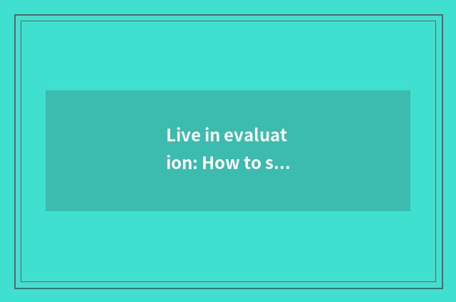 Live in evaluation: How to select suitable household product?