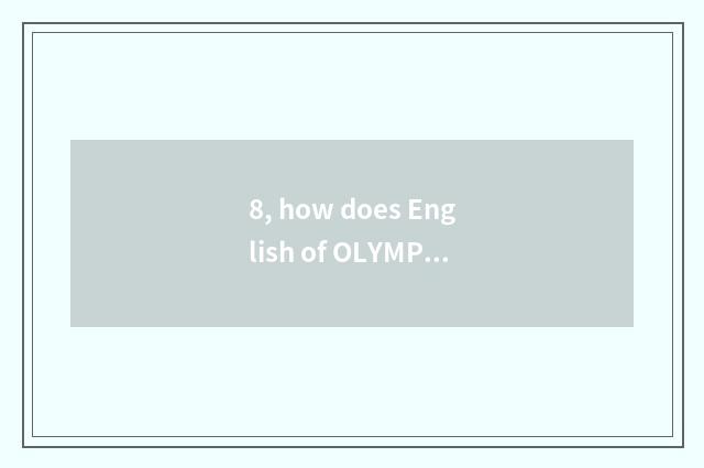 8, how does English of OLYMPUS number camera change Chinese?