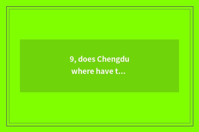9, does Chengdu where have those who sell a bird?