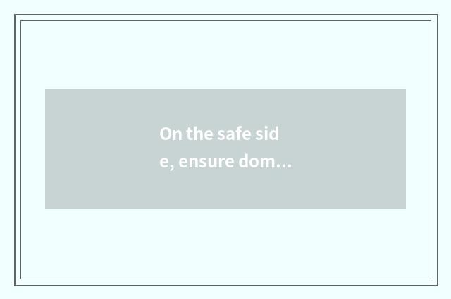 On the safe side, ensure domestic privacy and safety