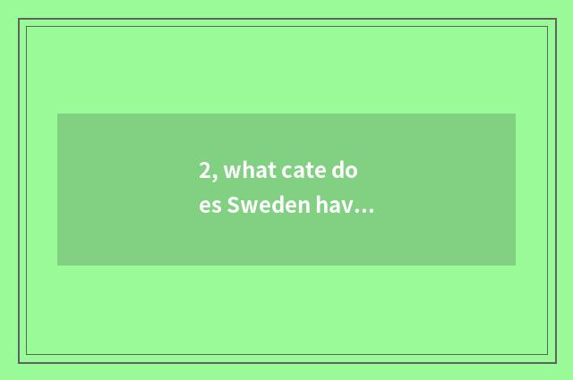 2, what cate does Sweden have to be worth to try?