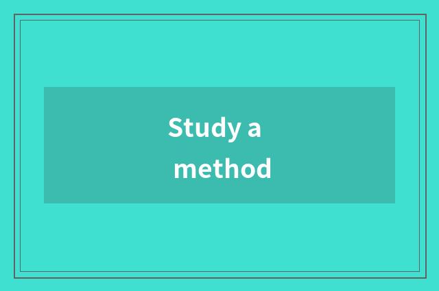 Study a method