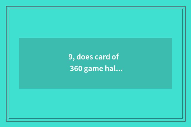 9, does card of 360 game hall pause?