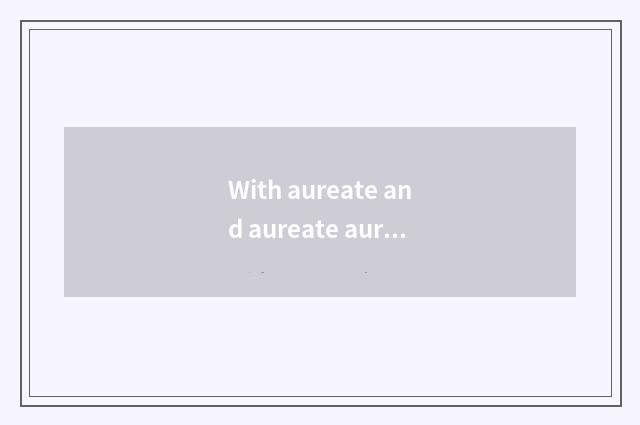 With aureate and aureate aureate and aureate sentence-making