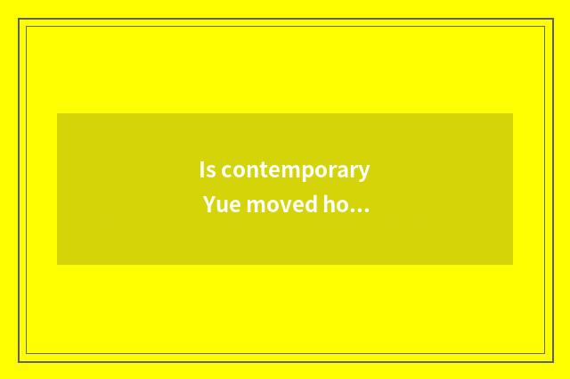 Is contemporary Yue moved how does the stage accuse to tear open in the car?