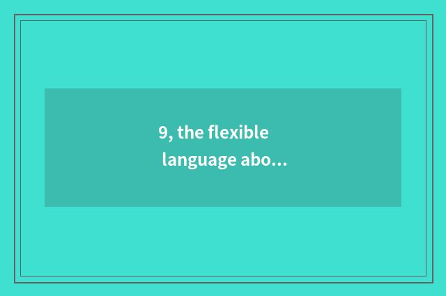 9, the flexible language about ginger candy?