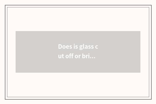 Does is glass cut off or brick wall cut off petty gain?