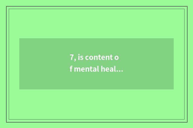 7, is content of mental health character short sentence?