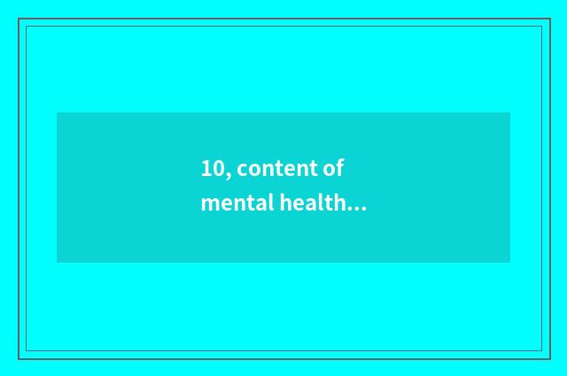 10, content of mental health character 20 words?