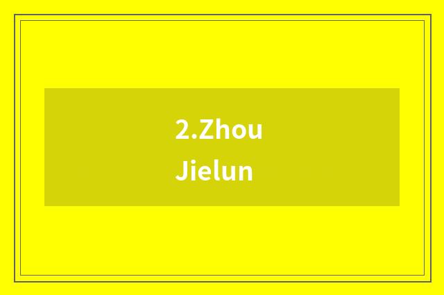 2.Zhou Jielun