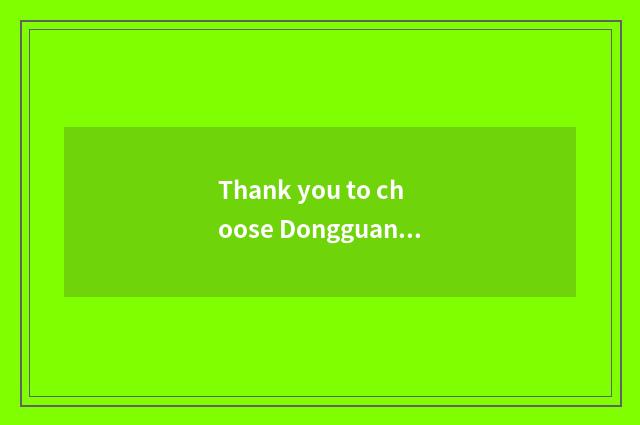 Thank you to choose Dongguan sunshine to teach a net
