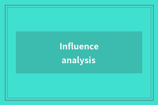 Influence analysis