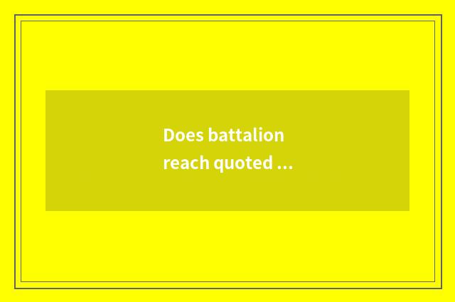 Does battalion reach quoted price of group of yellow hill tourism east how many?