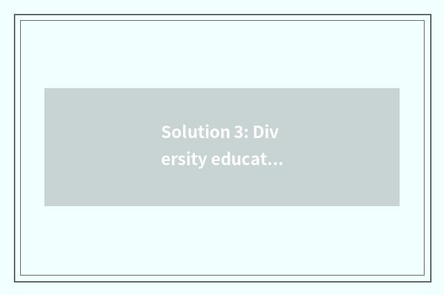 Solution 3: Diversity education is evaluated