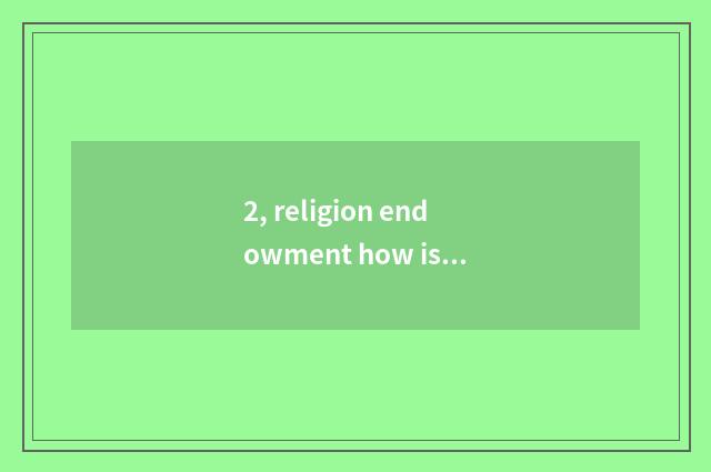 2, religion endowment how is mental health education taken an examination of?
