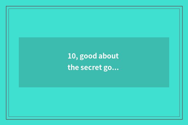 10, good about the secret good word of nature sentence?