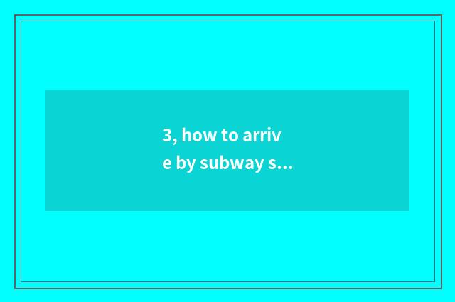 3, how to arrive by subway square of beneficial cropland holiday?