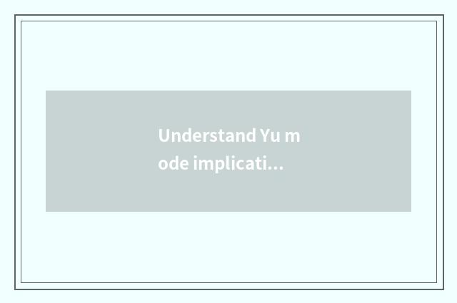 Understand Yu mode implication?