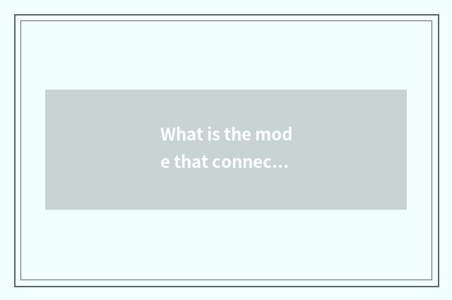 What is the mode that connect Yu?