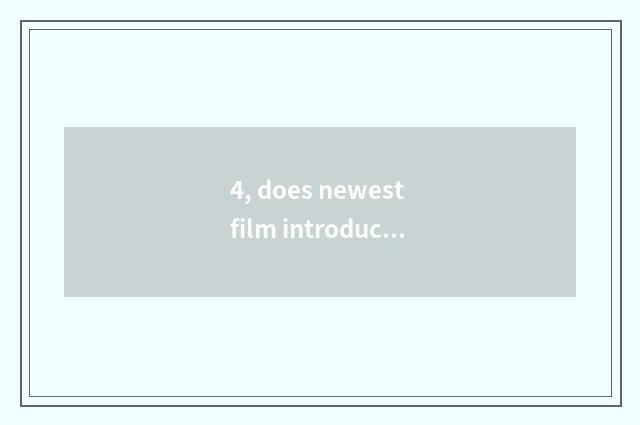 4, does newest film introduce 2018 Korea?