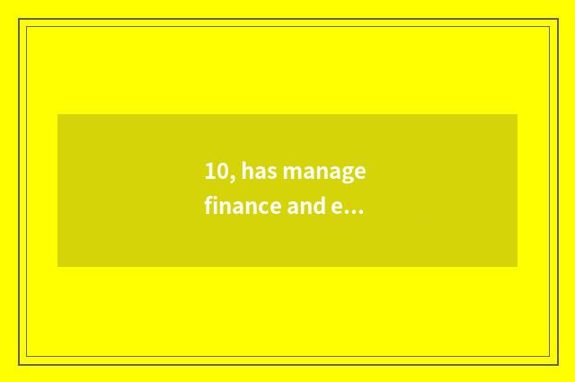 10, has manage finance and economics managed to do?