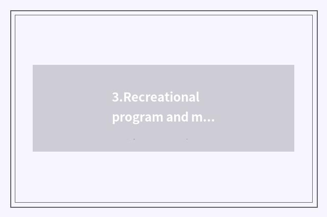 3.Recreational program and magazine