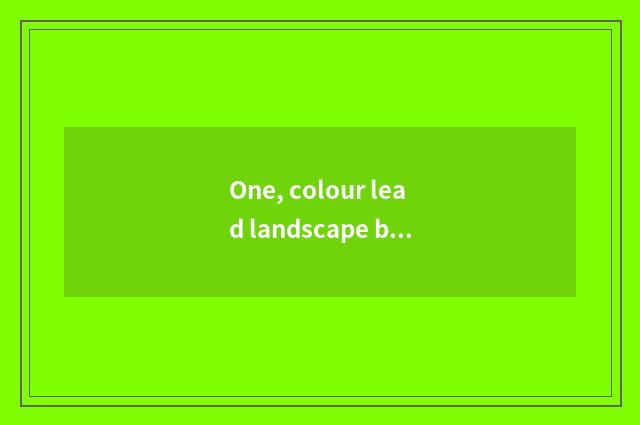 One, colour lead landscape brief strokes nature?