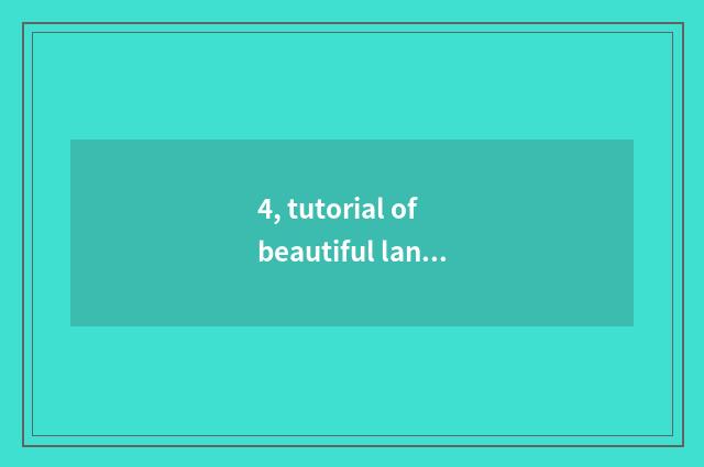 4, tutorial of beautiful landscape colour lead?