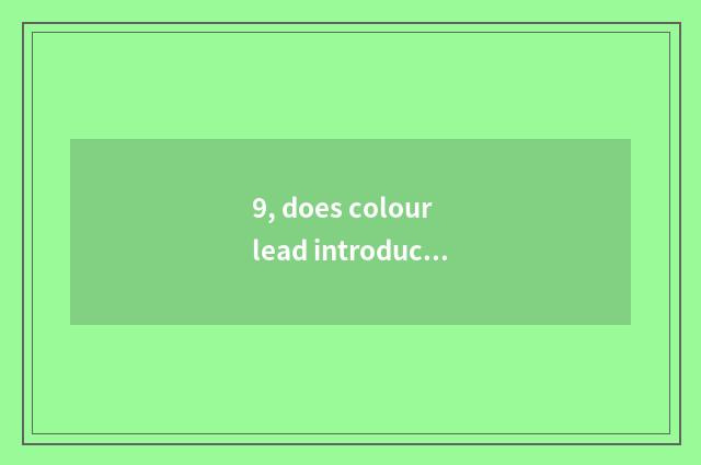9, does colour lead introduce?