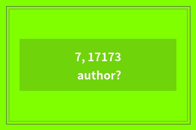 7, 17173 author?