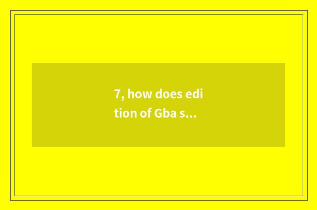 7, how does edition of Gba simulator mobile phone use edition of malic mobile ph