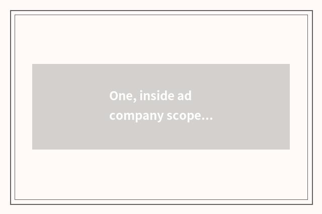 One, inside ad company scope of operations, does culture communication plan seek