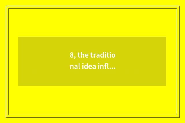 8, the traditional idea influence to cate culture?