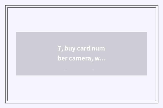 7, buy card number camera, which brand is best?