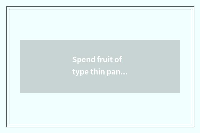 Spend fruit of type thin pancake made of millet flour?