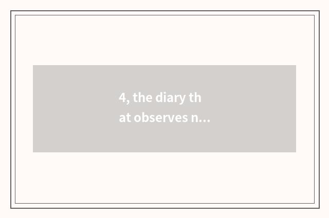 4, the diary that observes nature 300 words?