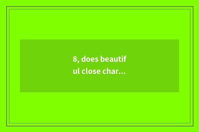 8, does beautiful close characteristic cate fastfood?