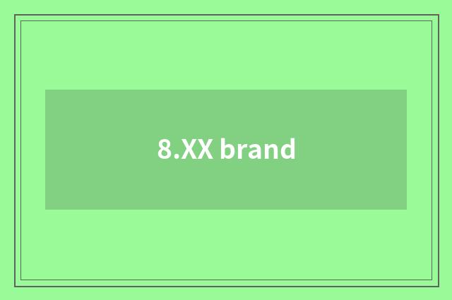 8.XX brand
