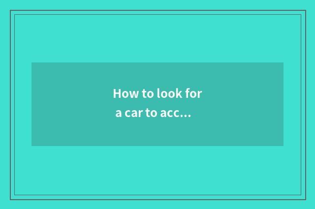 How to look for a car to accompany practice?