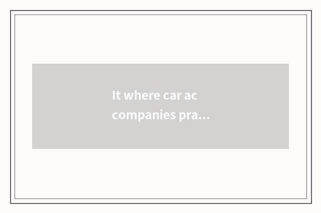 It where car accompanies practice is good that where car accompanies practice?