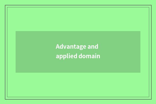 Advantage and applied domain