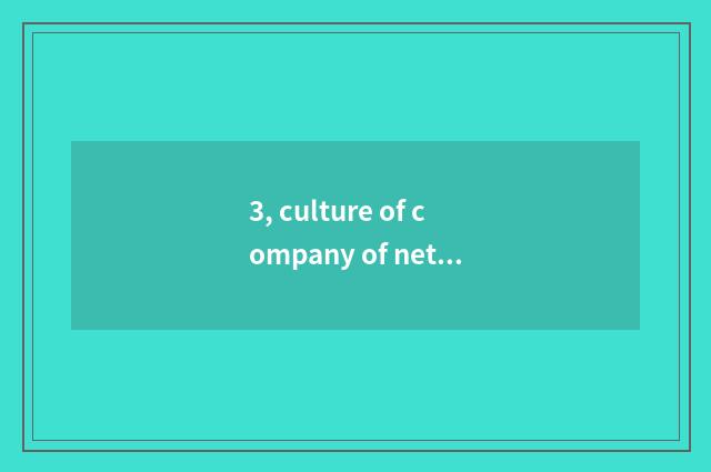 3, culture of company of network of officer of foreign river share?