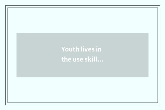 Youth lives in the use skill of sofa