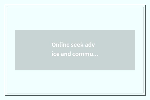 Online seek advice and communicate
