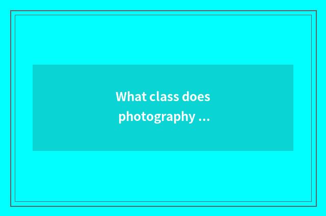 What class does photography of Parisian marriage gauze belong to?