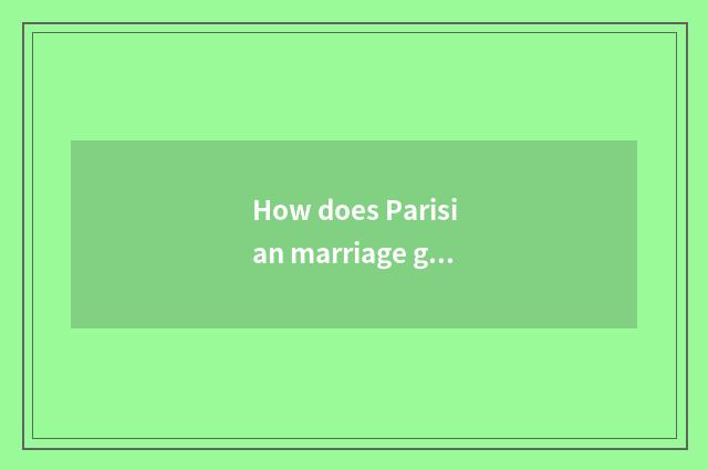 How does Parisian marriage gauze photograph?