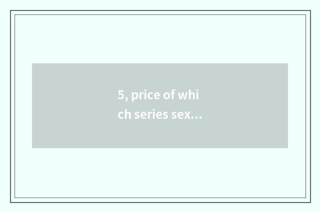 5, price of which series sex does nature palm fill up to compare tall?