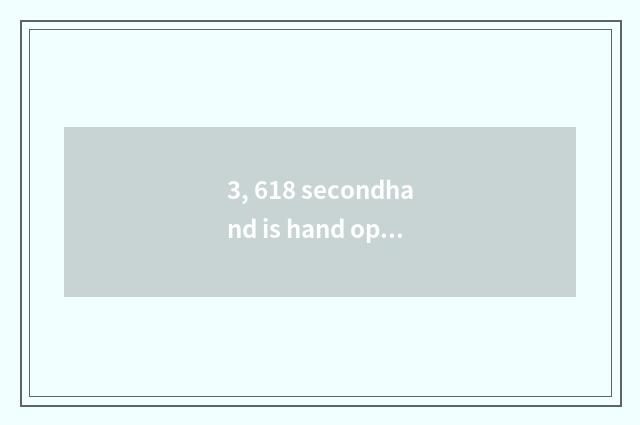 3, 618 secondhand is hand opportunity inexpensive?