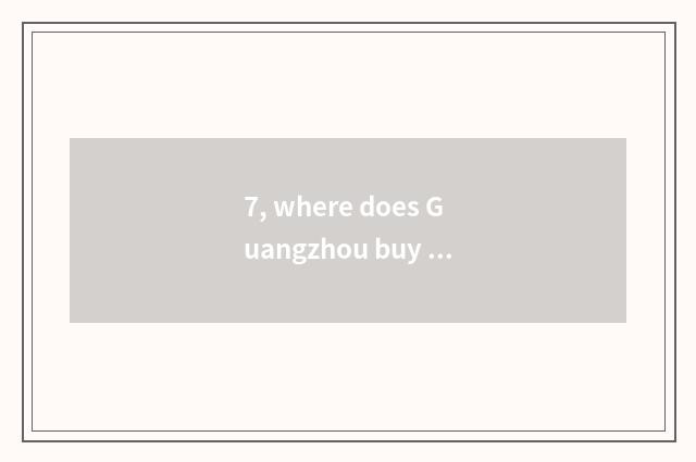 7, where does Guangzhou buy used number camera?