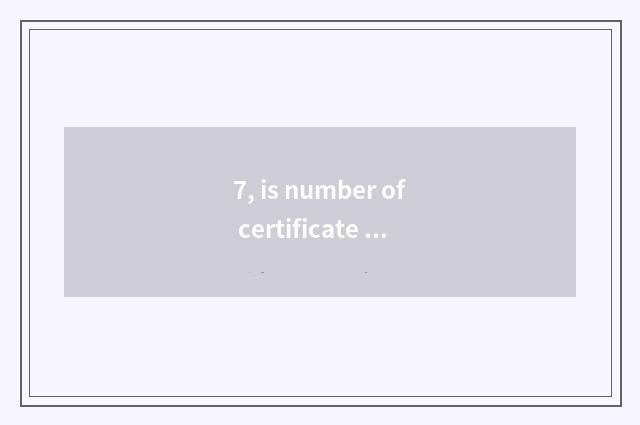 7, is number of certificate of the exam that protect division which?